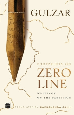 Footprints on Zero Line: Writings on the Partition by Gulzar