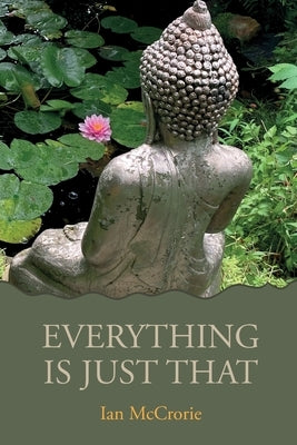 Everything Is Just That by McCrorie, Ian
