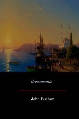 Greenmantle by Buchan, John