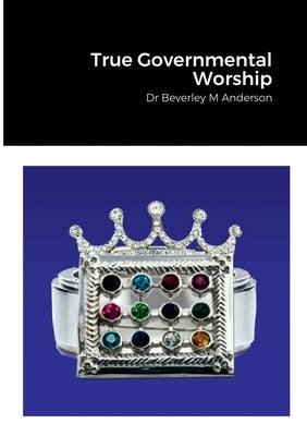 True Governmental Worship by Anderson, Beverley