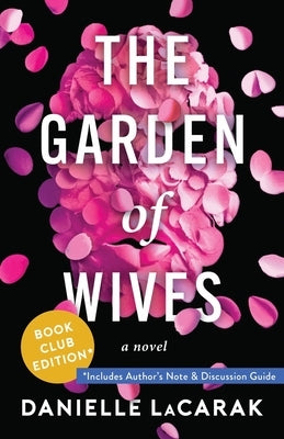 The Garden of Wives: Book Club Edition by Lacarak, Danielle