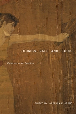 Judaism, Race, and Ethics: Conversations and Questions by Crane, Jonathan K.