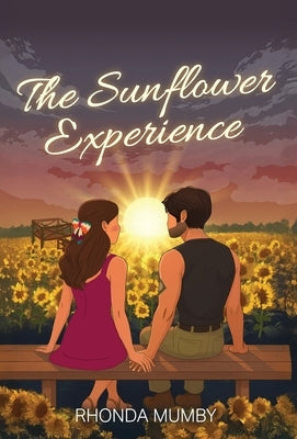 The Sunflower Experience by Mumby, Rhonda