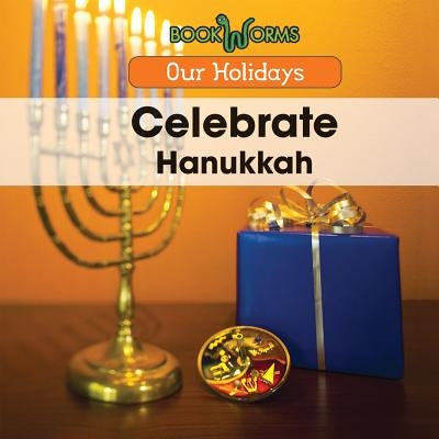 Celebrate Hanukkah by Lawrence, Elizabeth K.