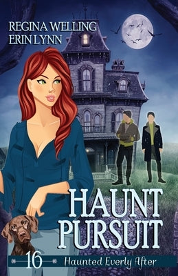 Haunt Pursuit: A Cozy Mystery with a Ghostly Twist by Welling, Regina
