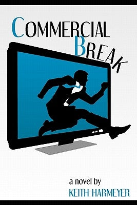 Commercial Break by Harmeyer, Keith