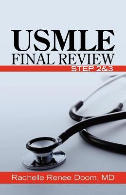 USMLE Final Review: Step 2&3 by Doom M. D., Rachelle R.