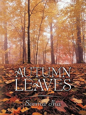 Autumn Leaves by Jha, Seema