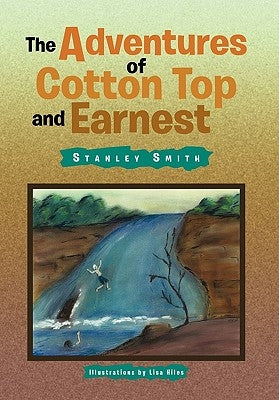 The Adventures of Cotton Top and Earnest by Smith, Stanley