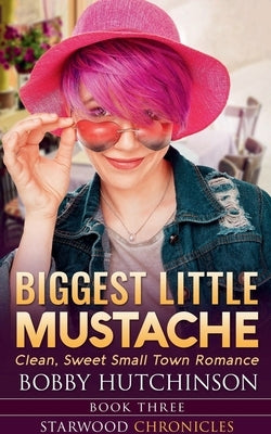 Biggest Little Mustache by Hutchinson, Bobby