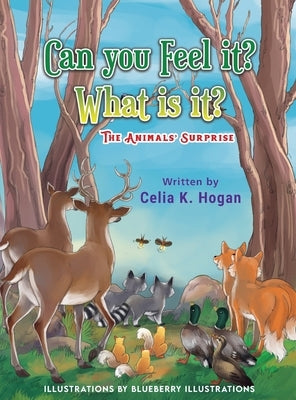 Can You Feel it ? What is it? The Animals' Surprise by Hogan, Celia K.