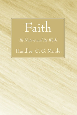 Faith by Moule, Handley C. G.