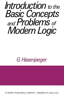 Introduction to the Basic Concepts and Problems of Modern Logic by Hasenjaeger, G.