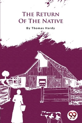 The Return Of The Native by Hardy, Thomas