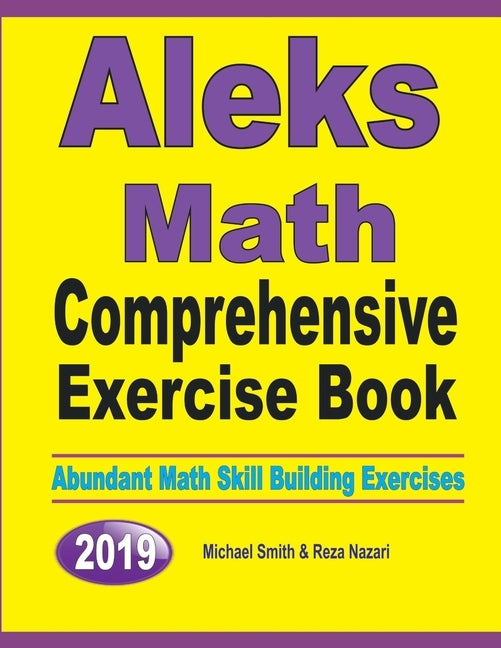 ALEKS Math Comprehensive Exercise Book: Abundant Math Skill Building Exercises by Smith, Michael