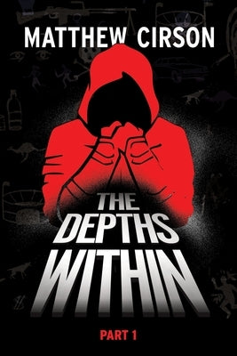 The Depths Within - Part One by Cirson, Matthew