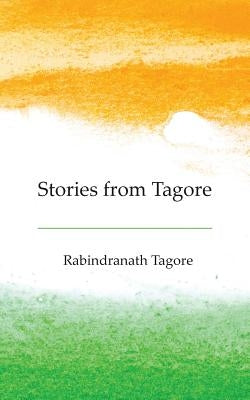 Stories from Tagore by Tagore, Rabindranath