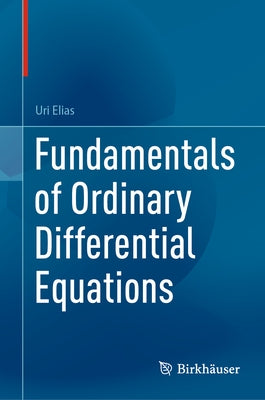 Fundamentals of Ordinary Differential Equations by Elias, Uri