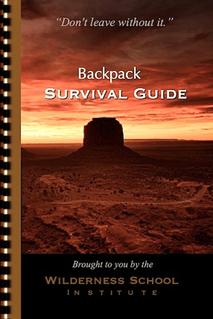 Backpack Survival Guide: "Don't leave without it." by Graham, Jason