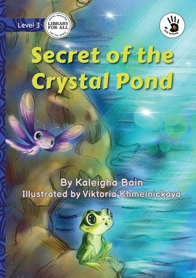 Secret of the Crystal Pond - Our Yarning by Bain, Kaleigha