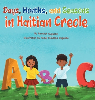 Days, Months, and Seasons in Haitian Creole by Augustin, Berwick