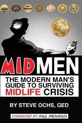 Midmen: The Modern Man's Guide to Surviving Midlife Crisis by Ochs G. E. D., Steve