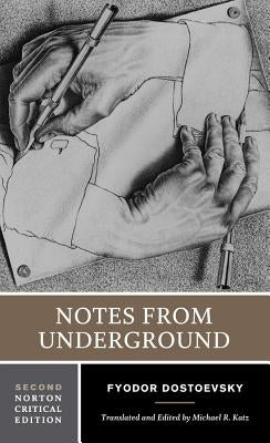 Notes from Underground by Dostoevsky, Fyodor