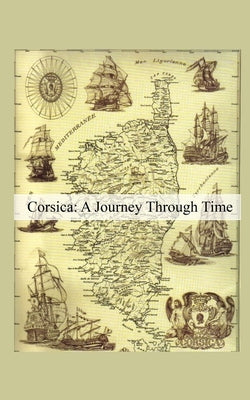 Corsica: A Journey Through Time by Carlucci, Jean-Pierre