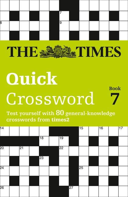 The Times Quick Crossword Book 7: 80 world-famous crossword puzzles from The Times2 by The Times Mind Games