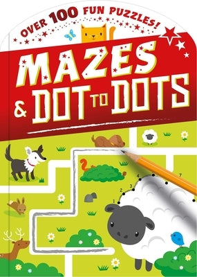 Dot-To-Dot and Mazes: Over 100 Fun Puzzles! by Igloobooks