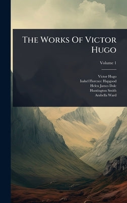 The Works Of Victor Hugo by Hugo, Victor