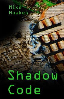 Shadow Code by Hawkes, Mike
