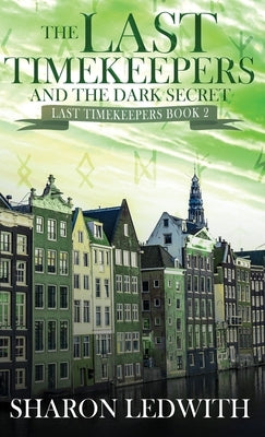 The Last Timekeepers and the Dark Secret by Ledwith, Sharon