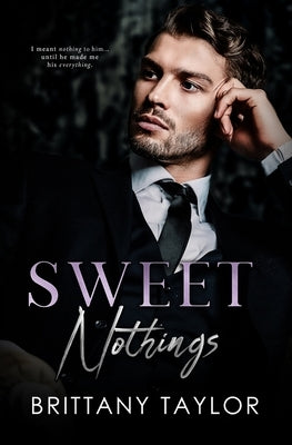 Sweet Nothings: A Marriage of Convenience Billionaire Romance by Taylor, Brittany