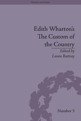 Edith Wharton's the Custom of the Country: A Reassessment by Rattray, Laura
