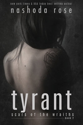 Tyrant (Scars of the Wraiths, Book 2) by Rose, Nashoda