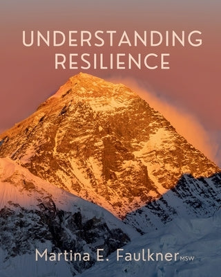 Understanding Resilience by Faulkner, Martina E.