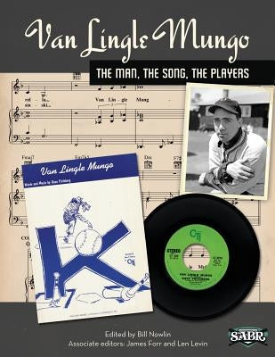 Van Lingle Mungo: The Man, The Song, The Players by Nowlin, Bill