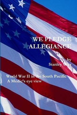 We Pledge Allegiance by Wier, Stanley