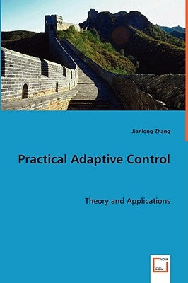 Practical Adaptive Control by Zhang, Jianlong