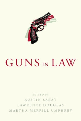 Guns in Law by Sarat, Austin