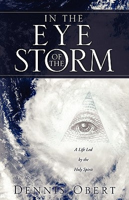 In the Eye of the Storm by Obert, Dennis
