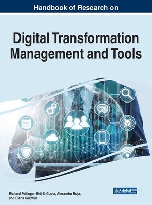 Handbook of Research on Digital Transformation Management and Tools by Pettinger, Richard