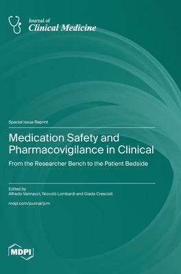 Medication Safety and Pharmacovigilance in Clinical: From the Researcher Bench to the Patient Bedside by Vannacci, Alfredo