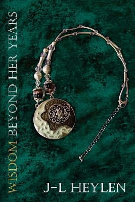 Wisdom Beyond Her Years by Heylen, J-L
