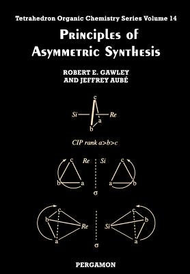 Principles of Asymmetric Synthesis, 14 by Gawley, R. E.