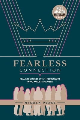Fearless Connection: Real Life Stories Of Entrepreneurs Who Made It Happen! by Dawkins, Amanda