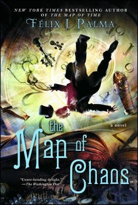 The Map of Chaos: A Novelvolume 3 by Palma, Félix J.