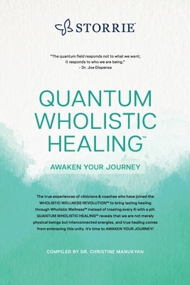 Quantum Wholistic Healing: Awaken Your Journey by Gregorio, Britt