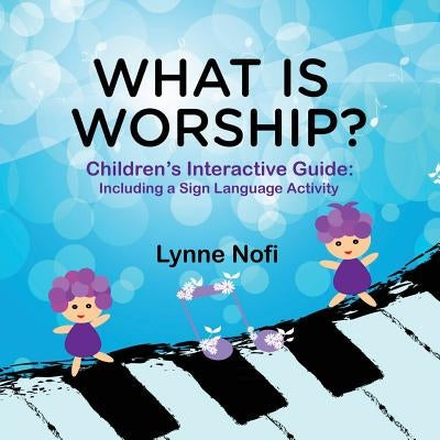 What Is Worship? by Nofi, Lynne
